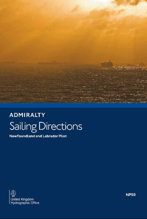Admiralty Sailing Directions: Newfoundland & Labrador Pilot (NP50), 14th Edition 2016
