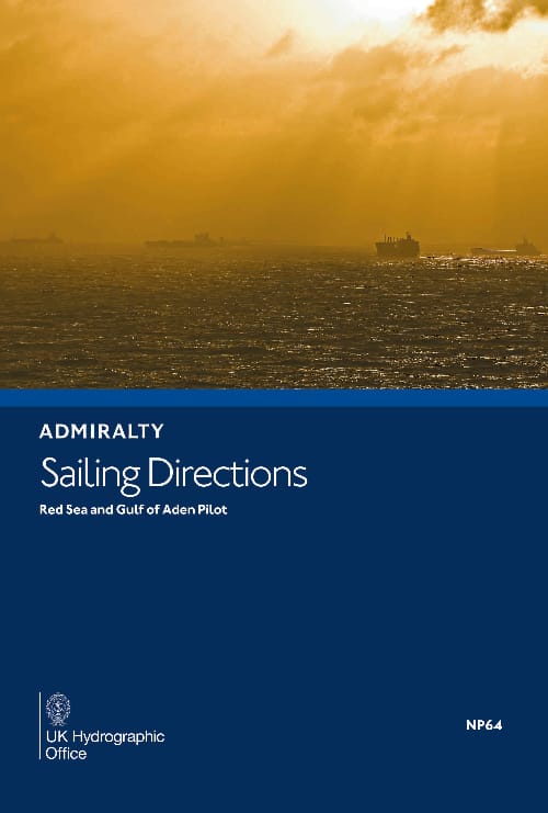 Admiralty Sailing Directions: Red Sea And Gulf Of Aden Pilot (NP64), 20th Edition 2021