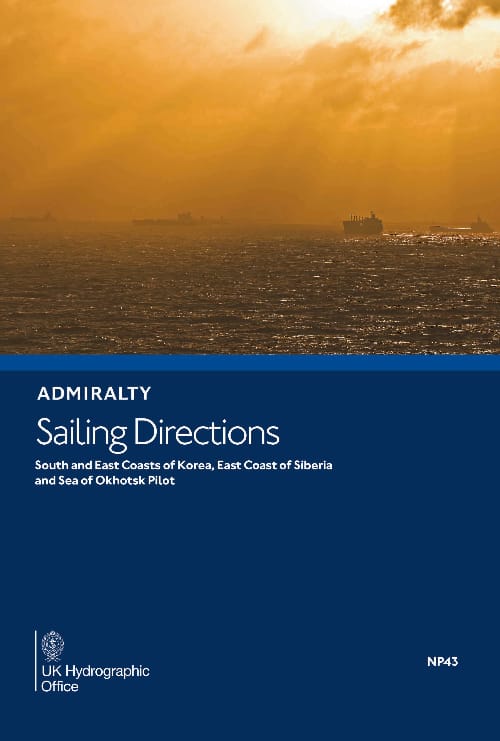 Admiralty Sailing Directions: South and East Coasts of Korea Pilot (NP43), 13th Edition 2025