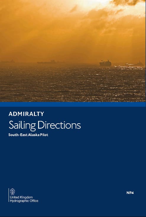 Admiralty Sailing Directions: South East Alaska Pilot (NP4), 9th Edition 2025