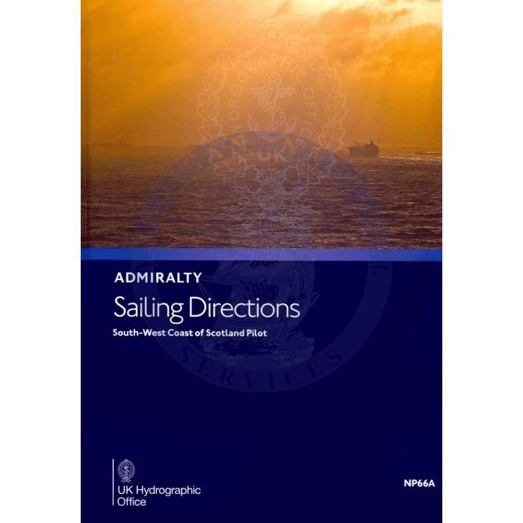 Admiralty Sailing Directions: South-West Coast of Scotland (NP66A), 3rd Edition 2023