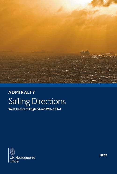 Admiralty Sailing Directions: West Coast of England And Wales Pilot (NP37), 21st Edition 2022