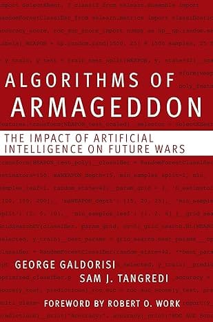 Algorithms of Armageddon: The Impact of Artificial Intelligence on Future Wars 2025