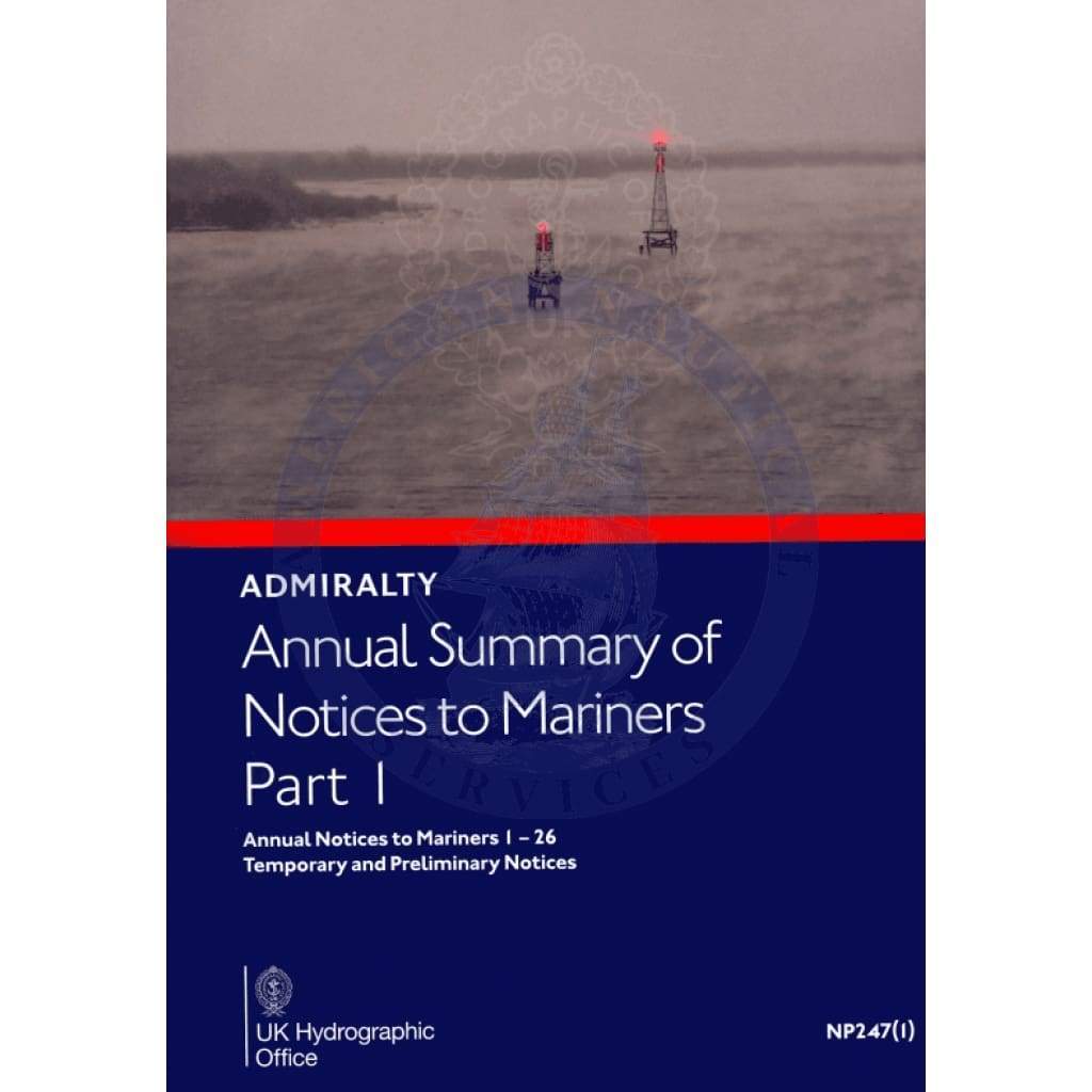 Annual Summary of Admiralty Notices to Mariners Part 1 (NP247-1), 2024 Edition