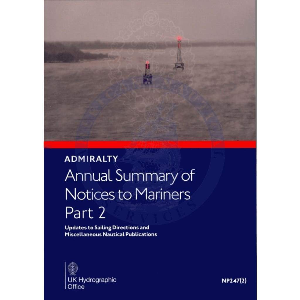 Annual Summary of Admiralty Notices to Mariners Part 2 (NP247-2), 2024 Edition