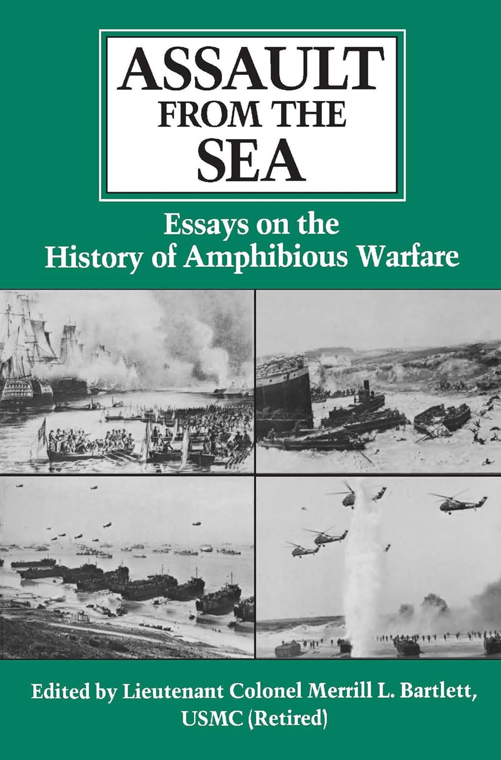 Assault from the Sea: Essays on the History of Amphibious Warfare