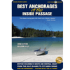 Best Anchorages Of The Inside Passage, Revised 2nd Edition