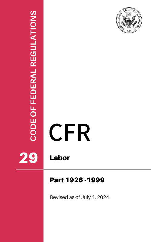 CFR Title 29: Labor Parts 1926-1999, 2024 - Amnautical
