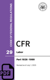 CFR Title 29: Parts 1926-1999 – Labor (Code of Federal Regulations), Revised as of July 1, 2025