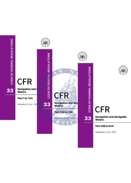 CFR Title 33 Complete Set: Parts 1 to End - Navigation and Navigable Waters (Code of Federal Regulations) Revised as of July 1, 2022