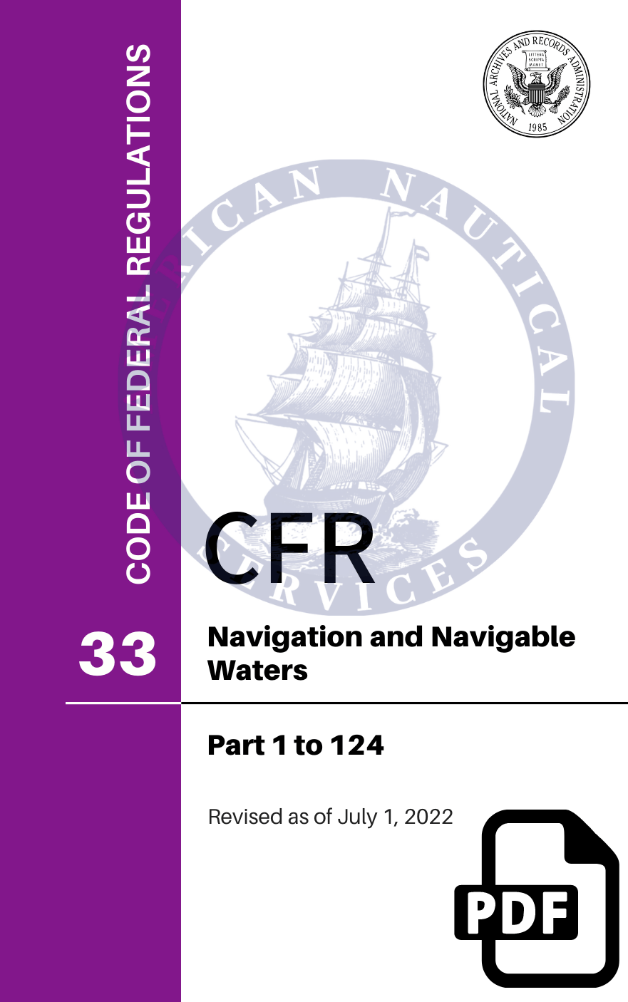 CFR Title 33: Parts 1-124 - Navigation and Navigable Waters (Code of Federal Regulations) Revised as of July 1, 2022