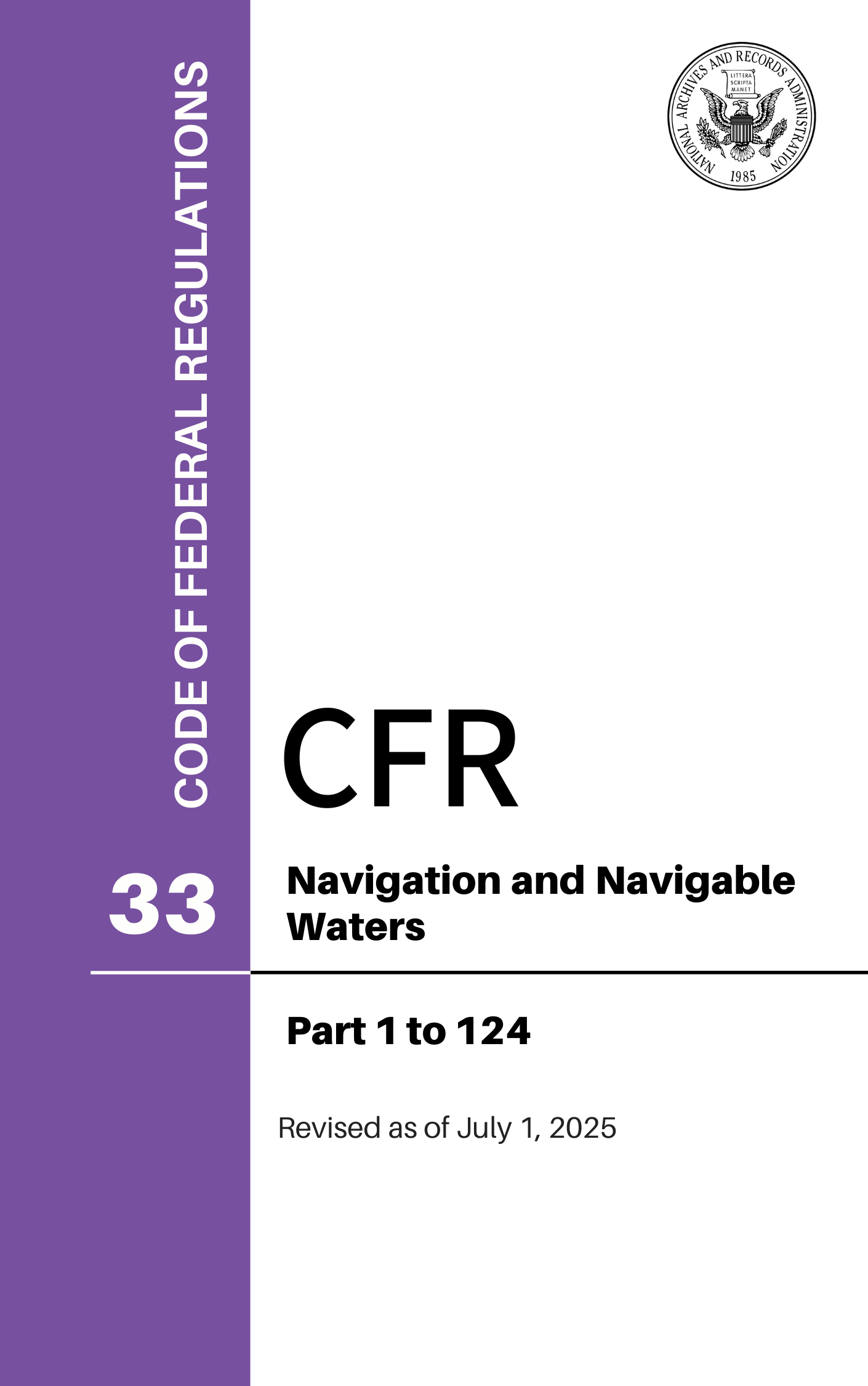 CFR Title 33: Parts 1-124 - Navigation and Navigable Waters (Code of Federal Regulations) Revised as of July 1, 2025