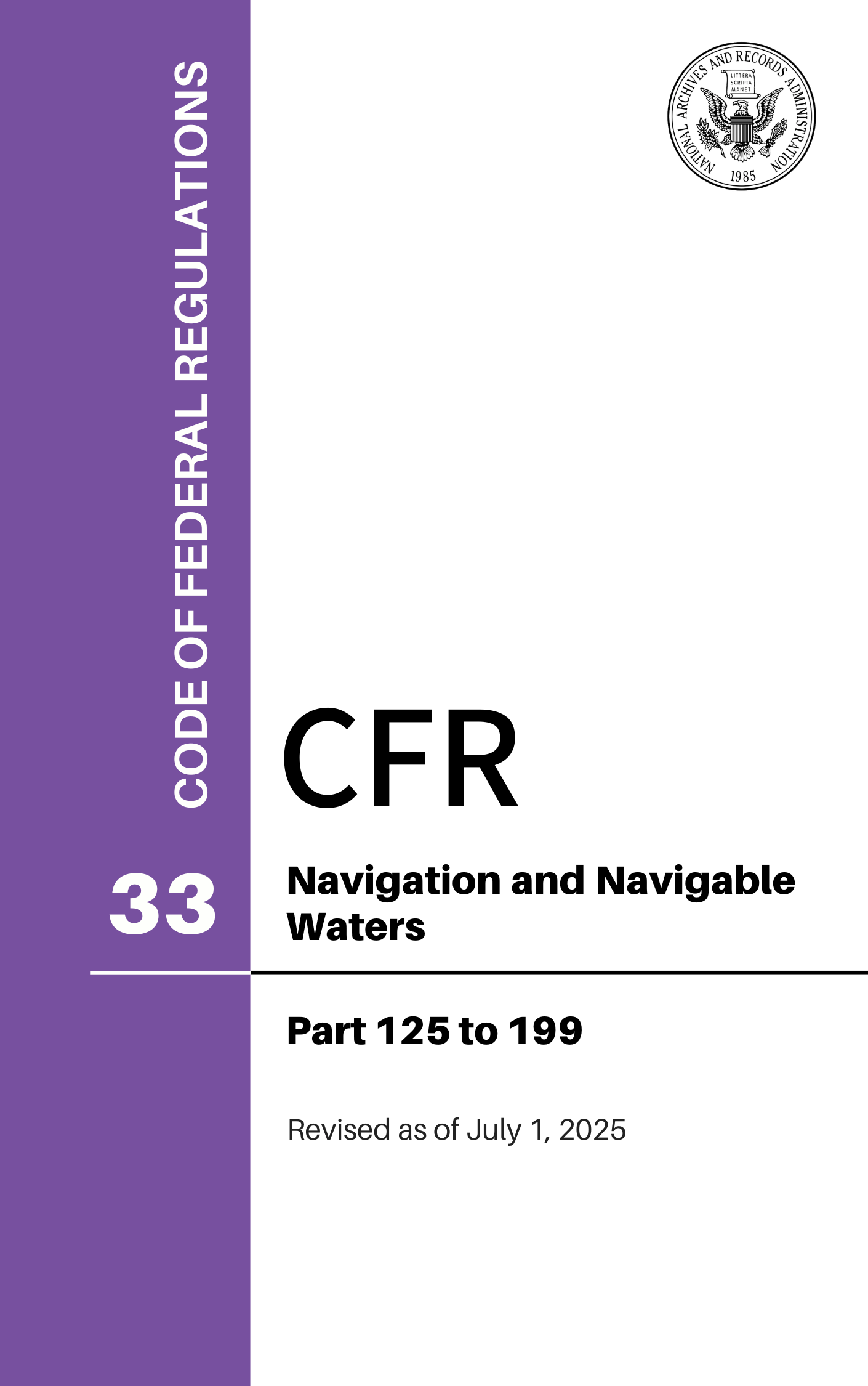 CFR Title 33: Parts 125-199 - Navigation and Navigable Waters (Code of Federal Regulations) Revised as of July 1, 2025