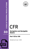 CFR Title 33: Parts 125-199 - Navigation and Navigable Waters (Code of Federal Regulations) Revised as of July 1, 2025