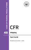 CFR Title 46: Parts 1-40 – Shipping (Code of Federal Regulations), Revised as of October 1, 2025