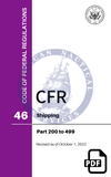 CFR Title 46: Parts 200-499 – Shipping (Code of Federal Regulations), Revised as of October 1, 2022