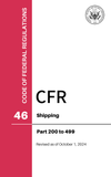 CFR Title 46: Parts 200-499 – Shipping (Code of Federal Regulations), Revised as of October 1, 2024