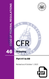 CFR Title 46: Parts 41-69 – Shipping (Code of Federal Regulations), Revised as of October 1, 2022