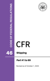 CFR Title 46: Parts 41-69 – Shipping (Code of Federal Regulations), Revised as of October 1, 2025