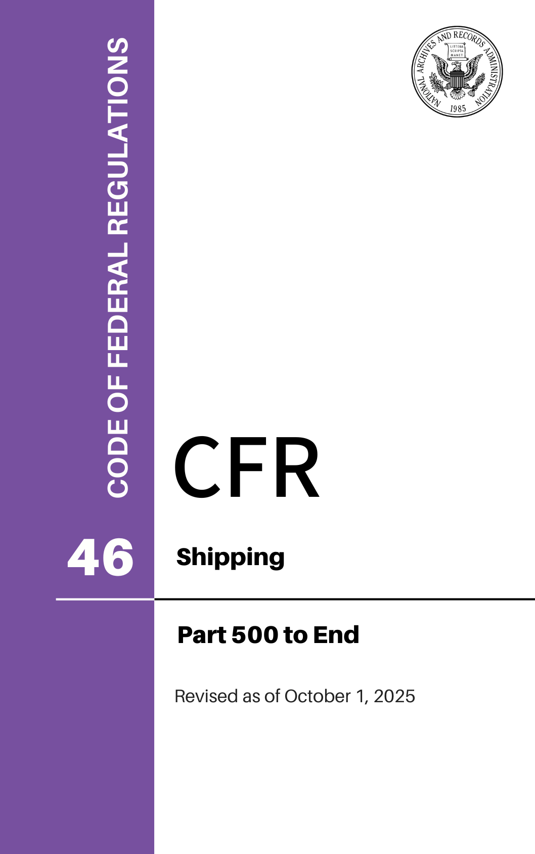 CFR Title 46: Parts 500-End – Shipping (Code of Federal Regulations), Revised as of October 1, 2025
