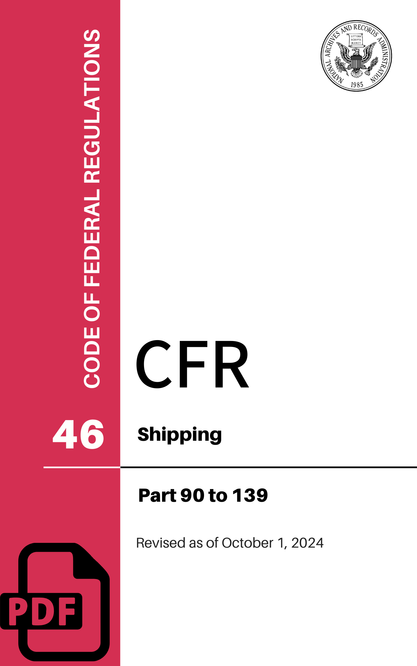 CFR Title 46: Parts 90-139 – Shipping (Code of Federal Regulations), Revised as of October 1, 2024