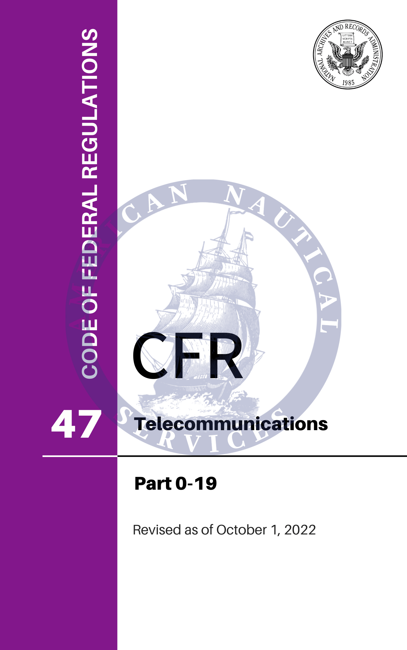 CFR Title 47: Parts 0-19 - Telecommunications (Code of Federal Regulations), Revised as of October 1, 2022