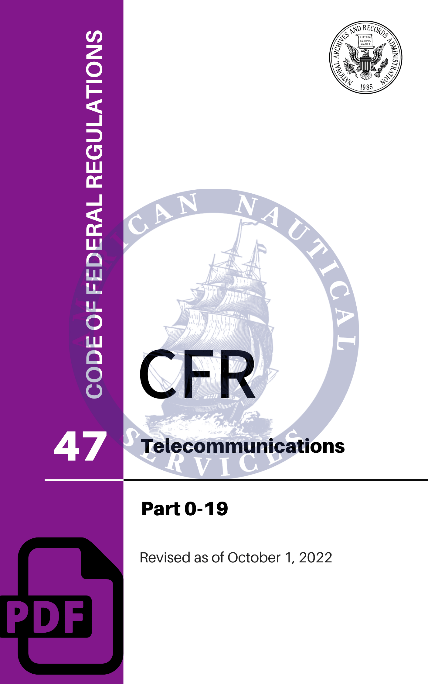 CFR Title 47: Parts 0-19 - Telecommunications (Code of Federal Regulations), Revised as of October 1, 2022
