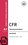 CFR Title 47: Parts 40-69 - Telecommunications (Code of Federal Regulations), Revised as of October 1, 2024
