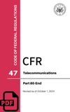CFR Title 47: Parts 80-End - Telecommunications (Code of Federal Regulations), Revised as of October 1, 2024