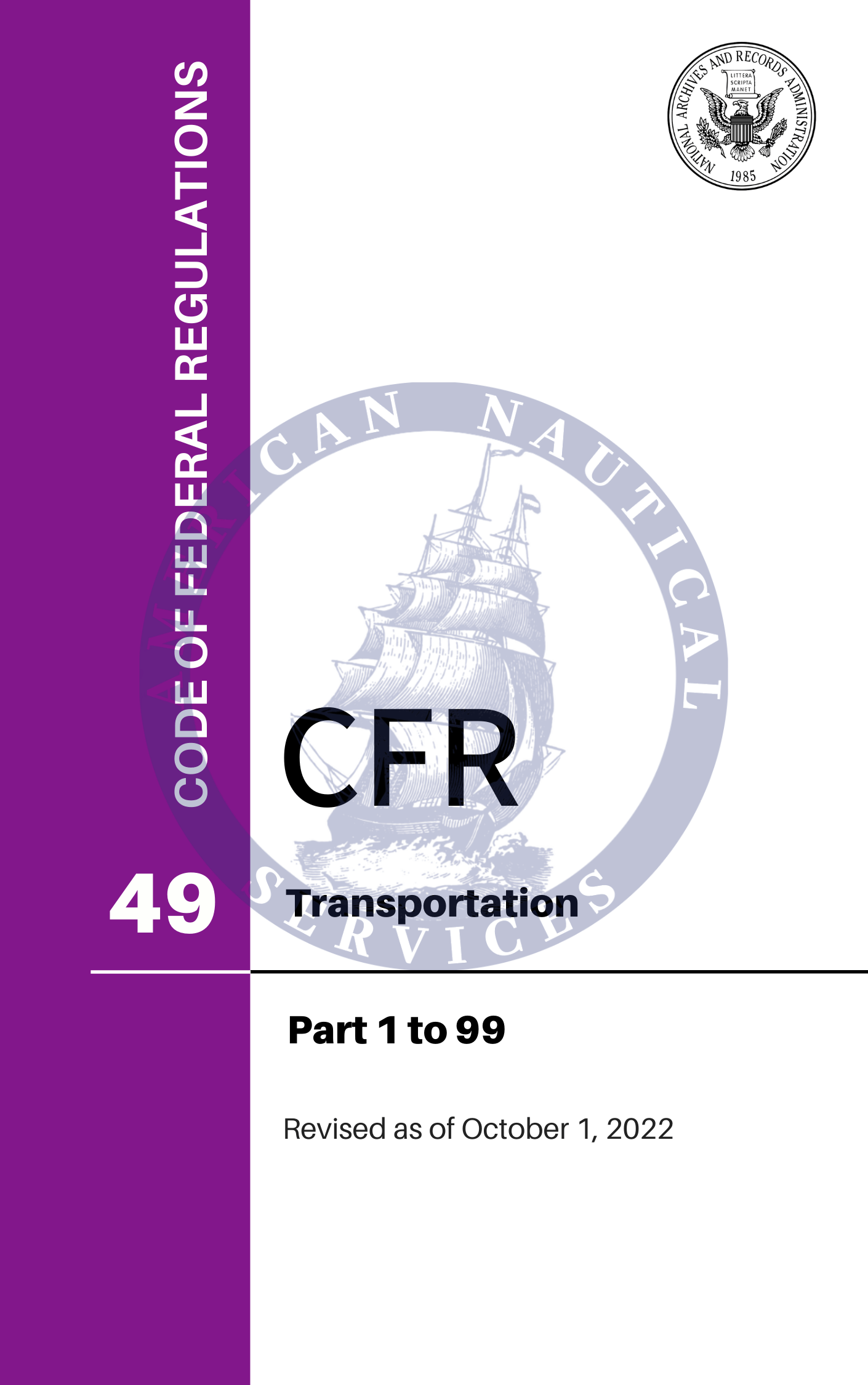 CFR Title 49: Parts 1-99 – Transportation (Code of Federal Regulations), Revised as of October 1, 2022