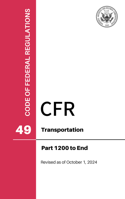 CFR Title 49: Parts 1200-End – Transportation (Code of Federal Regulations), Revised as of October 1, 2024