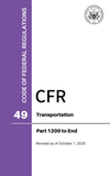 CFR Title 49: Parts 1200-End – Transportation (Code of Federal Regulations), Revised as of October 1, 2025