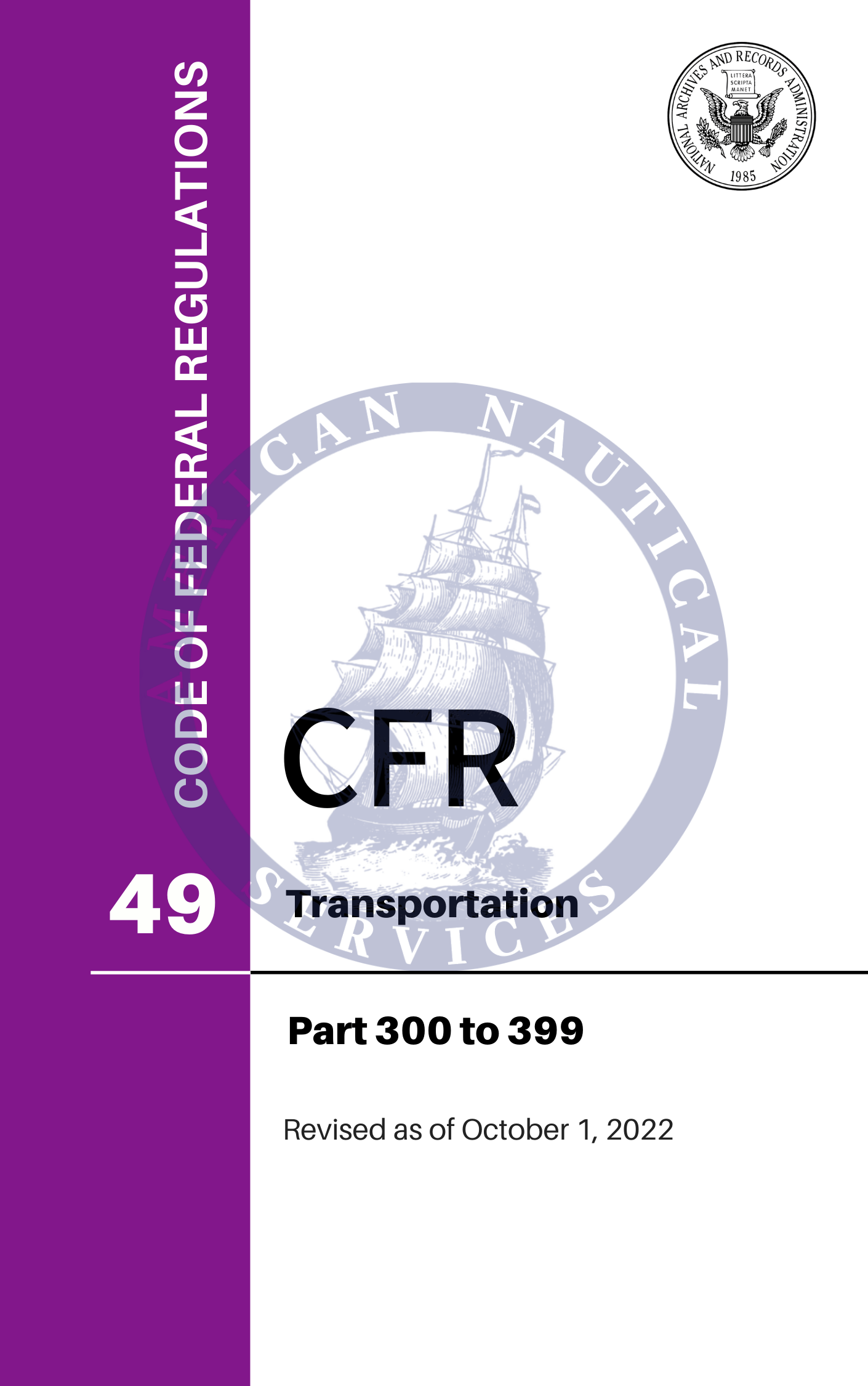 CFR Title 49: Parts 300-399 – Transportation (Code of Federal Regulations), Revised as of October 1, 2022