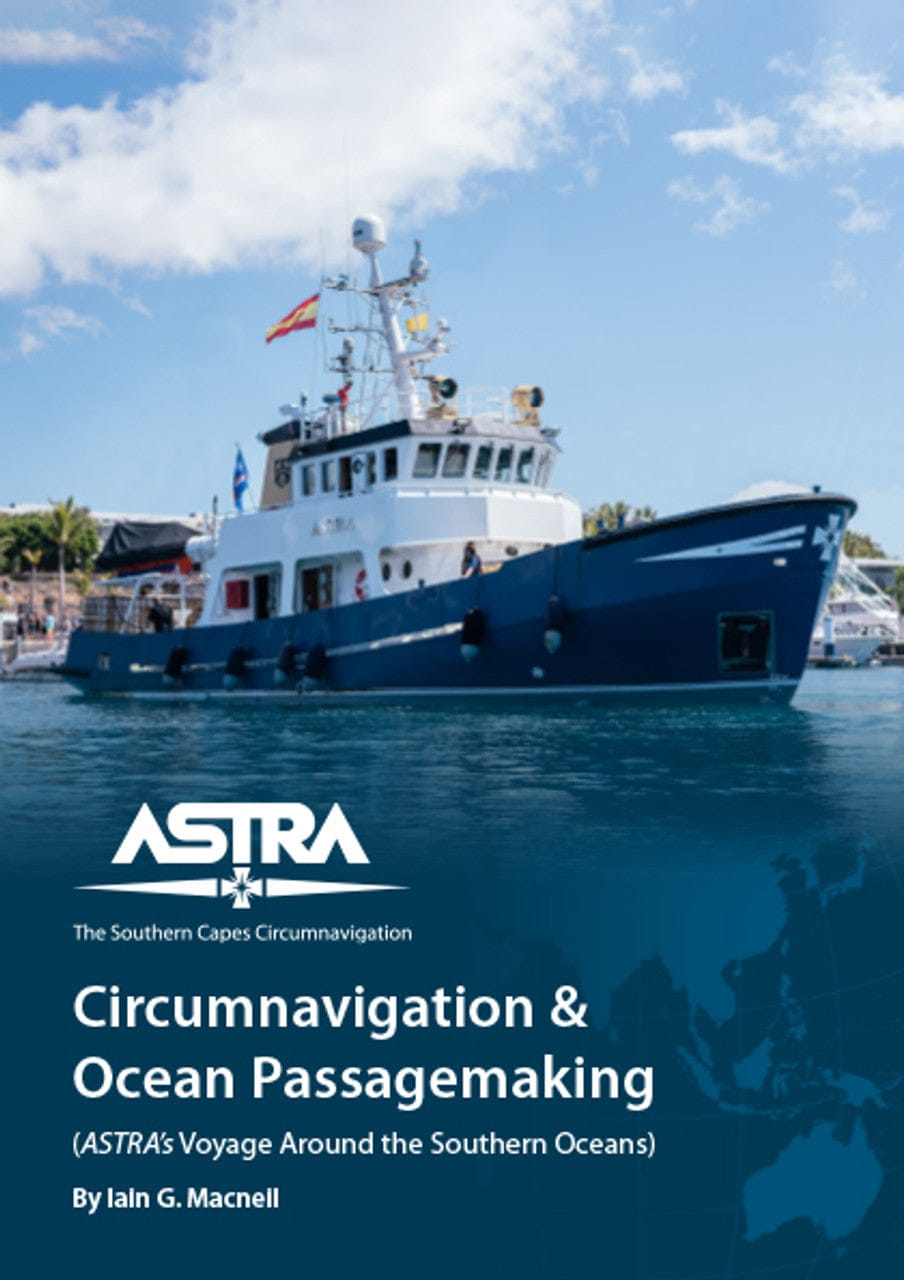 Circumnavigation & Ocean Passagemaking: Astra's Voyage Around the Southern Oceans