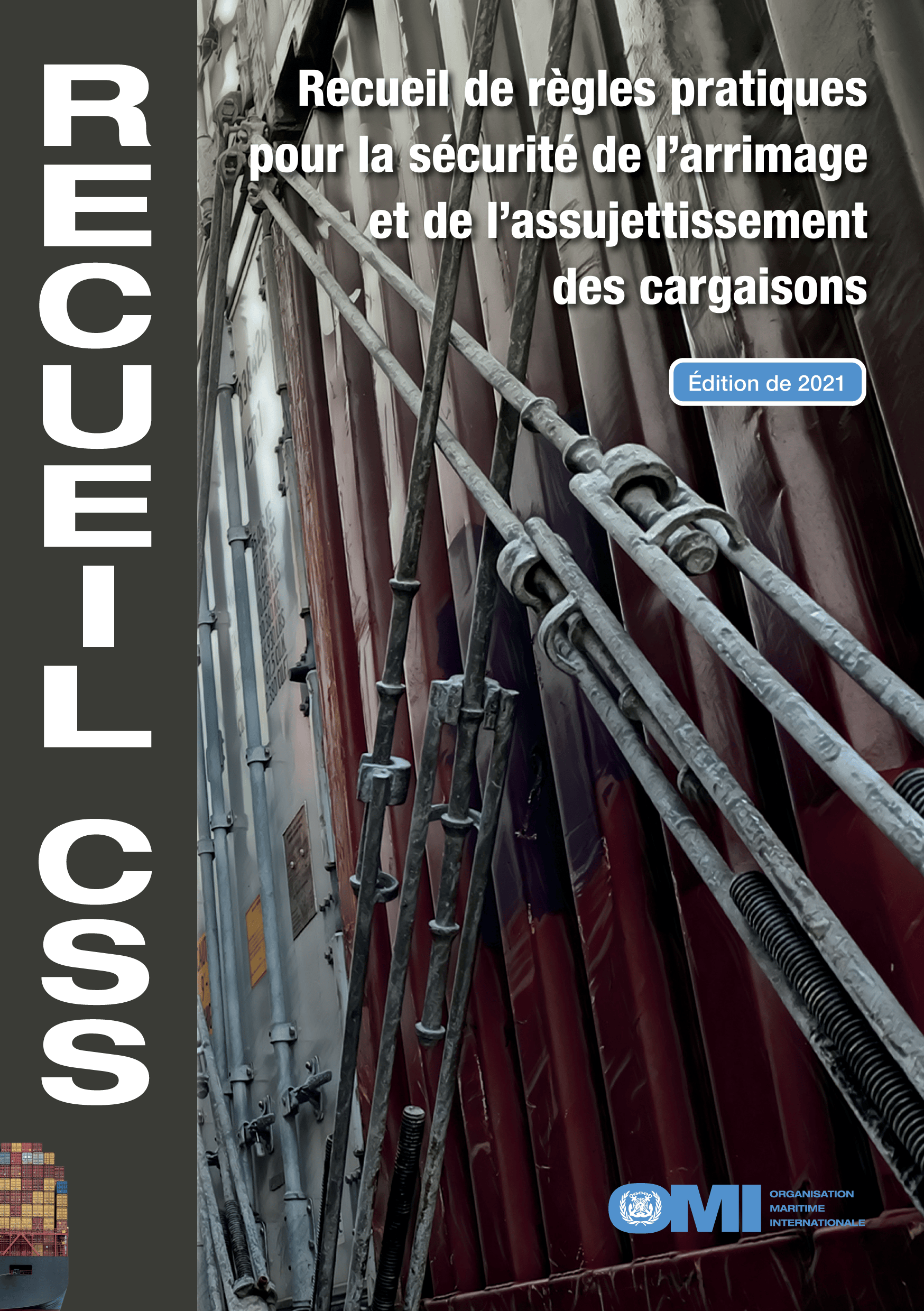 Code of Safe Practice for Cargo Stowage and Securing (CSS Code), 2021 Edition