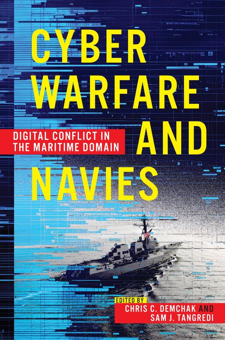 Cyber Warfare and Navies: Digital Conflict in the Maritime Domain (2025)