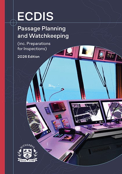 ECDIS Passage Planning and Watchkeeping (Inc. Preparations for Inspections), 2026 Edition