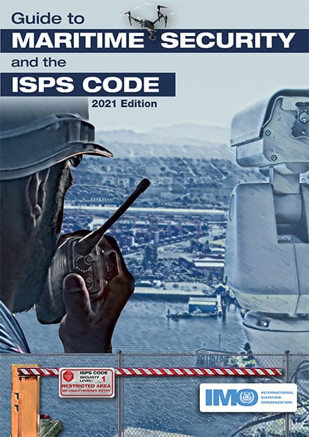 Guide to Maritime Security & The ISPS Code, 2021 Edition