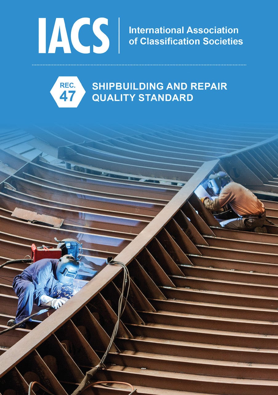 IACS - Shipbuilding and Repair Quality Standard (Rec.47)