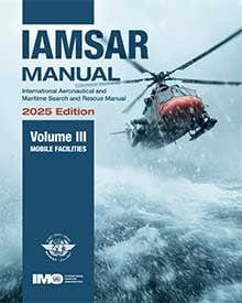 IAMSAR Manual Volume III: Mobile Facilities, 2025 Edition