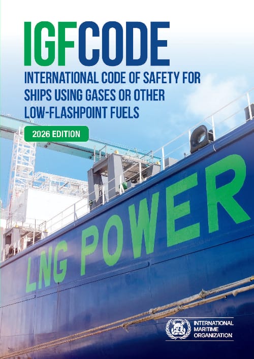 International Code of Safety for Ships using Gases or Other Low Flashpoint Fuels (IGF Code), 2026 Edition