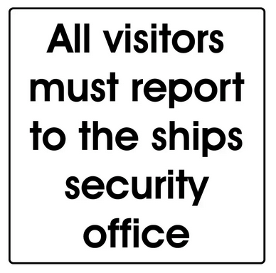 ISPS Code Sign: All Visitors Must Report To The Ships Security Office