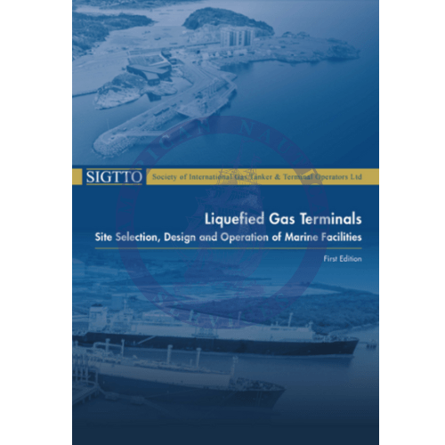 Liquefied Gas Terminals - Site Selection, Design and Operation of Marine Facilities, 1st Edition