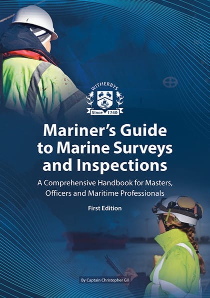 Mariner's Guide to Marine Surveys and Inspections: A Comprehensive Handbook for Masters, Officers and Maritime Professionals