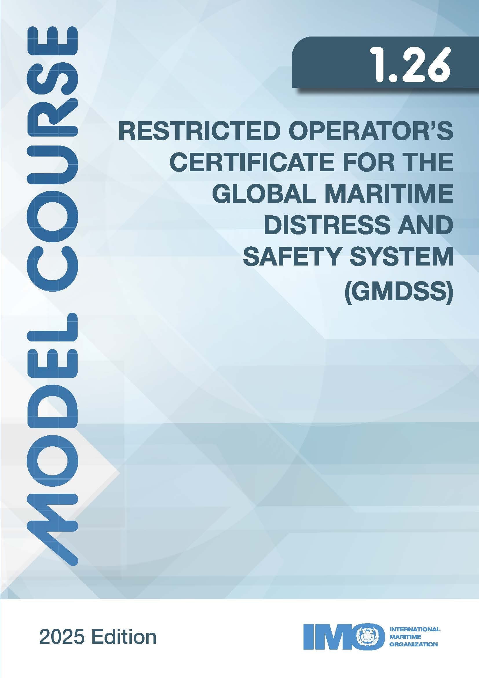(Model Course 1.26) Restricted Operators Cerificate for Global Maritime Distress and Safety System (GMDSS), 2025 Edition
