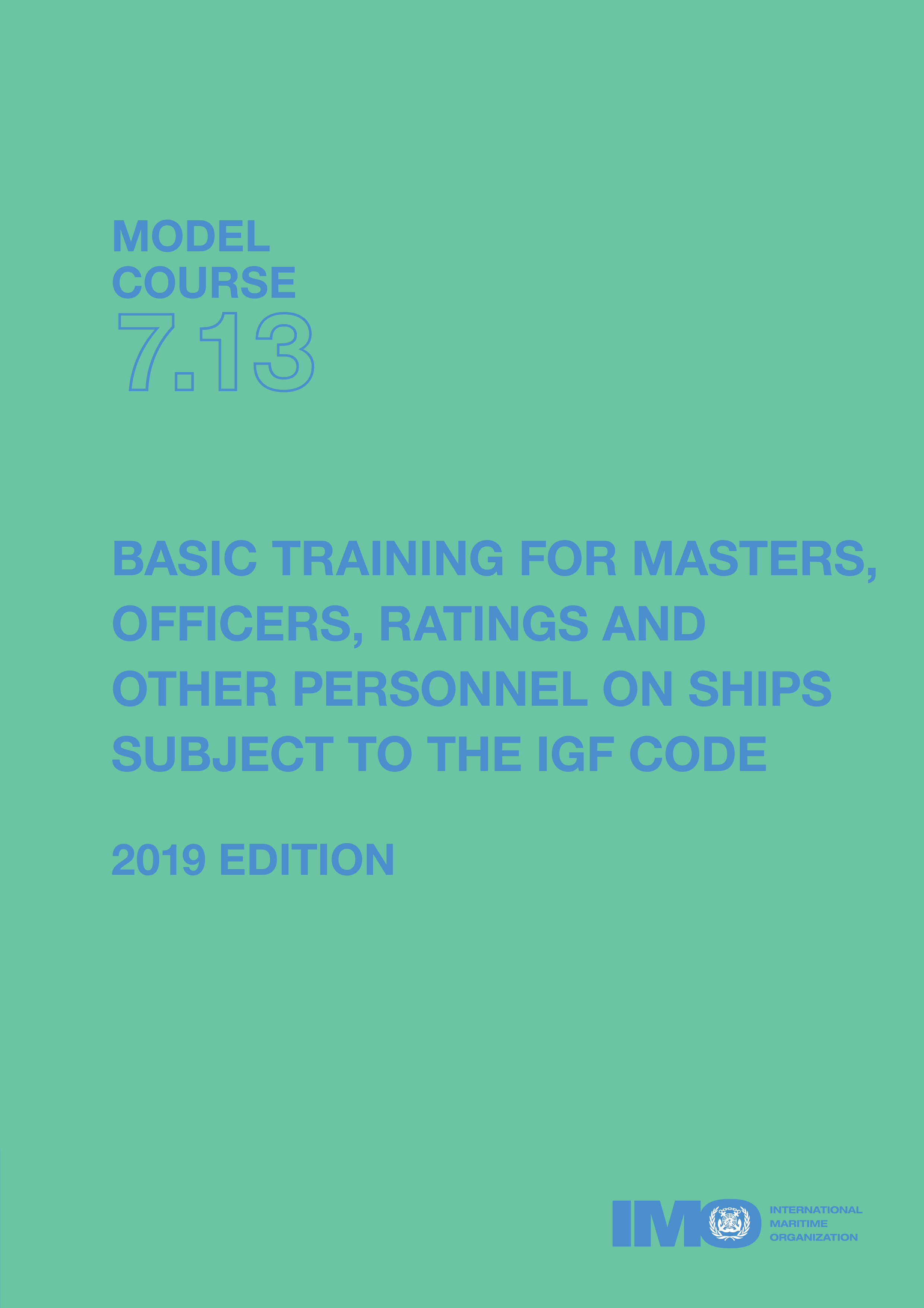 (Model Course 7.13) Basic training on ships subject to IGF Code, 2019 Edition
