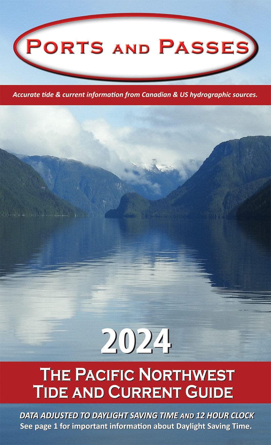 Ports and Passes: The Pacific Northwest Tide and Current Guide, 2024 Edition (Spiral Bound)