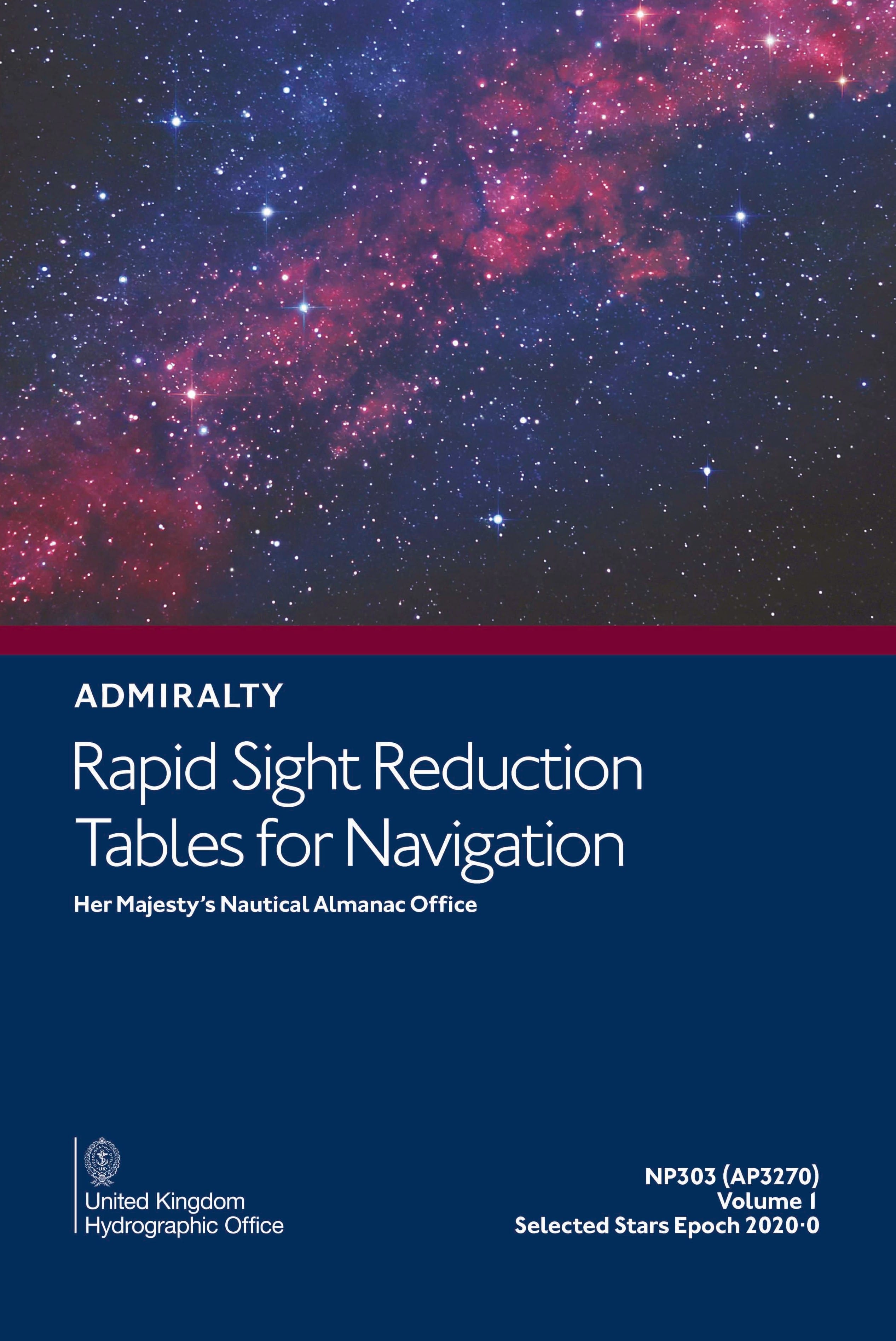 Rapid Sight Reduction Tables for Navigation Vol. 1 - Selected Stars - Epoch 2025 (NP303(1)/AP3270(1))