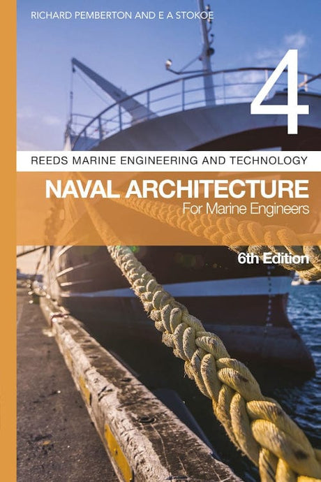 Reeds Vol. 4: Naval Architecture for Marine Engineers, 6th Edition 2024