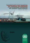 Safe Transport of Dangerous Cargoes and Related Activities in Port Areas, 2007 Edition